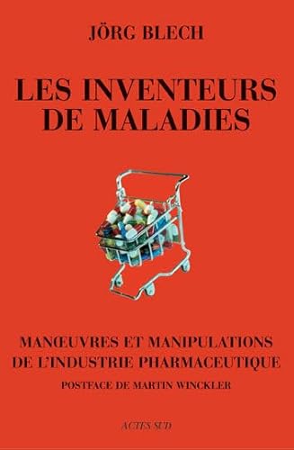 9782742755271: Les inventeurs de maladies: Manoeuvres et manipulations de l'industrie pharmaceutique