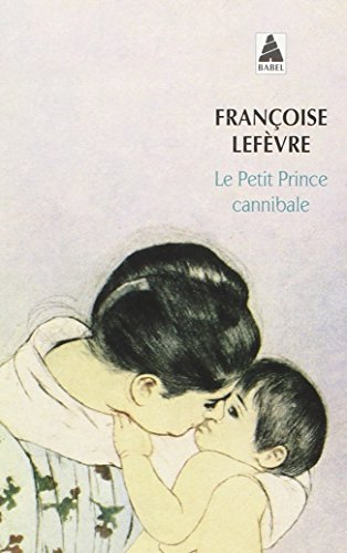 9782742756407: Le petit prince cannibale - Prix Goncourt des Lycens 1990
