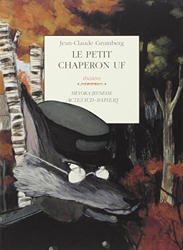 Le Petit Chaperon Uf (French Edition) (9782742756575) by Grumberg, Jean-Claude