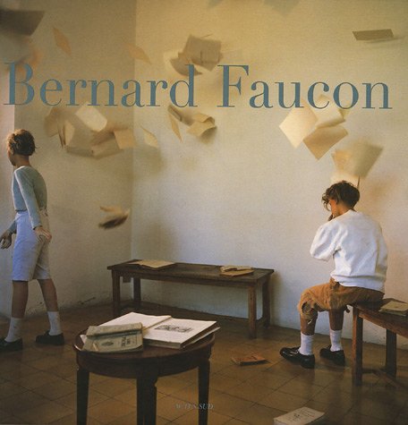 Bernard Faucon (9782742756674) by Christian Caujolle; Jean-Luc Monterosso