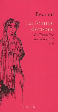 Beispielbild fr La Femme drobe : De l'inutilit du vtement zum Verkauf von Ammareal