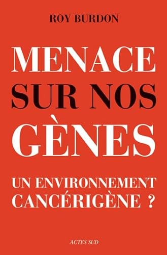 Stock image for Menaces Sur Nos Gnes : Un Environnement Cancrigne ? for sale by RECYCLIVRE