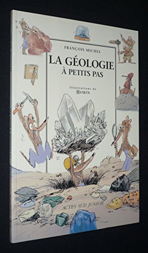 Beispielbild fr La gologie  petits pas zum Verkauf von Ammareal