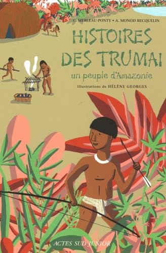 Stock image for Histoires des Truma : Un peuple d'Amazonie for sale by Ammareal