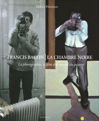 Beispielbild fr Francis Bacon, La chambre noire : La photographie, le film et le travail du peintre zum Verkauf von Ammareal