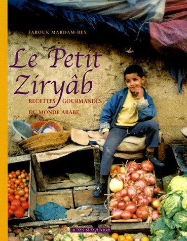 Imagen de archivo de Le Petit Ziryb : Recettes gourmandes du monde arabe a la venta por Ammareal