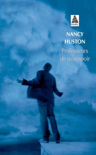 Professeurs de dÃ©sespoir (9782742758173) by Huston, Nancy