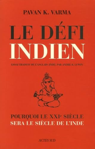 Beispielbild fr Defi indien (le): Pourquoi le xxieme si cle sera le si cle de l'inde. [Paperback] Varma, Pavan k. and Lewin, Andr zum Verkauf von LIVREAUTRESORSAS