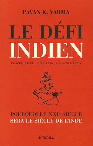 Stock image for Defi indien (le): Pourquoi le xxieme si cle sera le si cle de l'inde. [Paperback] Varma, Pavan k. and Lewin, Andr for sale by LIVREAUTRESORSAS