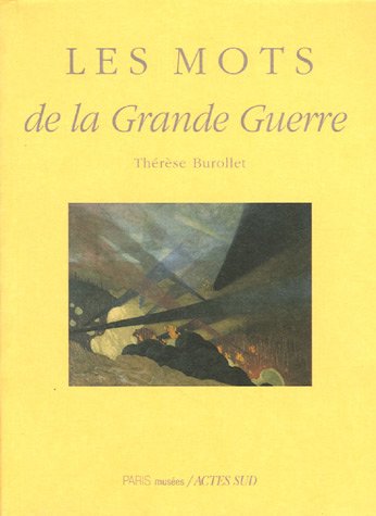 Les Mots de la Grande Guerre (9782742758784) by Burollet, ThÃ©rÃ¨se