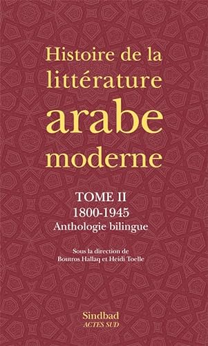 Beispielbild fr Histoire de la littrature arabe moderne : Tome 1, 1800-1945 zum Verkauf von Joseph Burridge Books