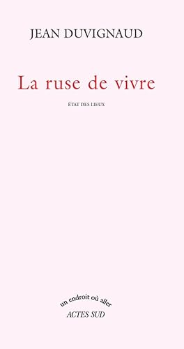 Beispielbild fr La ruse de vivre : Etat des lieux zum Verkauf von Ammareal