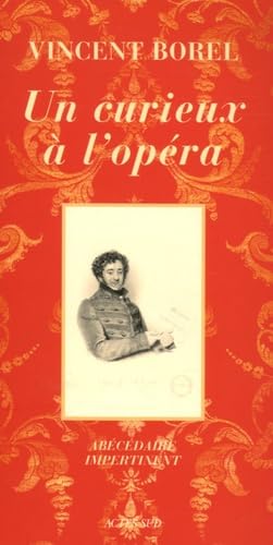 Beispielbild fr Un curieux  l'opra : Abcdaire impertinent de l'art lyrique zum Verkauf von medimops