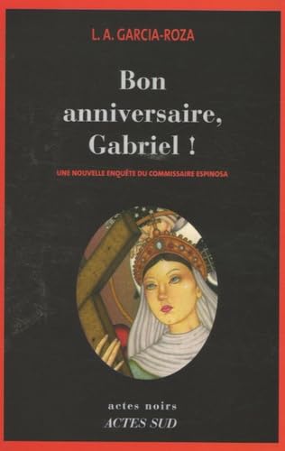 9782742761593: Bon anniversaire, Gabriel !: UNE NOUVELLE ENQUETE DU COMMISSAIRE ESPINOSA