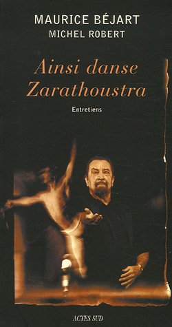 Stock image for Ainsi danse Zarathoustra: Entretiens Bjart, Maurice; Robert, Michel for sale by Iridium_Books