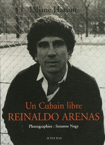 Un cubain libre, Reinaldo Arenas (French Edition) (9782742763078) by Hasson, Liliane