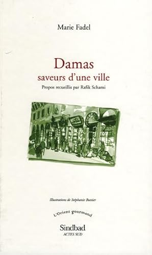 Beispielbild fr Damas, saveurs d'une ville zum Verkauf von Gallix