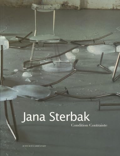 Jana Sterbak: Condition Contrainte (9782742763306) by Collectif