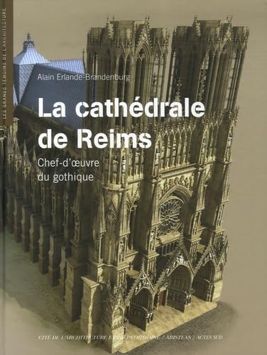 Beispielbild fr La Cathdrale de Reims: Chef-d'?uvre du gothique zum Verkauf von Gallix