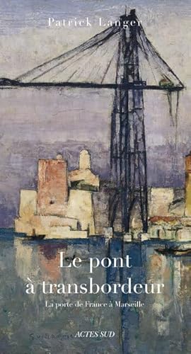 9782742763702: Le Pont  transbordeur: La porte de France  Marseille
