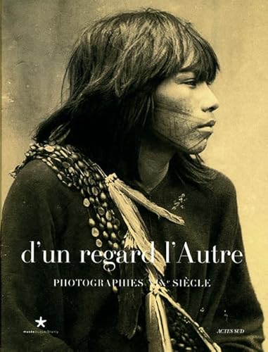 Beispielbild fr D'un Regard, L'autre : Photographies Xixe Sicle : Exposition, Paris, Muse Du Quai Branly, 19 Sept. zum Verkauf von RECYCLIVRE