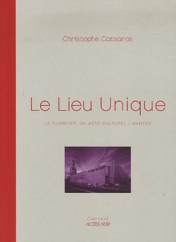 Beispielbild fr Le Lieu Unique: Le chantier, un acte culturel / Nantes zum Verkauf von Gallix