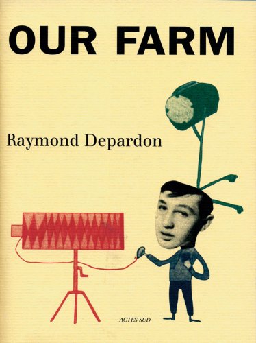 Raymond Depardon: Our Farm (9782742764150) by Rivero, Benoit