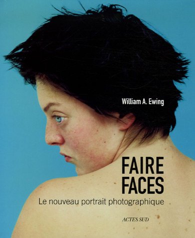 Beispielbild fr Faire faces : Le nouveau portrait photographique zum Verkauf von Ammareal