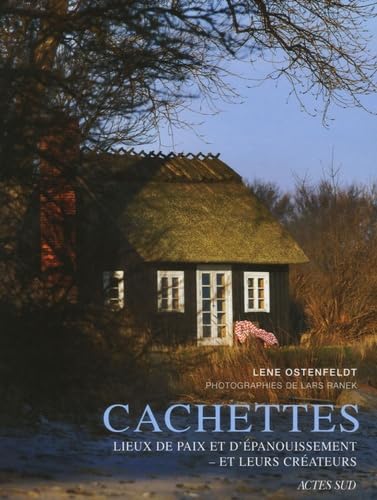 9782742764310: cachettes: LIEUX DE PAIX ET D'EPANOUISSEMENT - ET LEURS CREATEURS