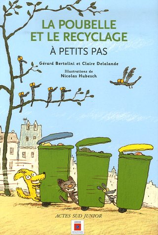 Stock image for La poubelle et le recyclage : A petits pas for sale by Ammareal