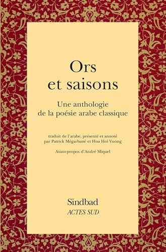 Beispielbild fr Ors et Saisons: Une anthologie de la posie arabe classique zum Verkauf von Gallix
