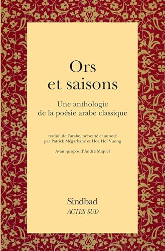 9782742765034: Ors et saisons: Une anthologie de la posie arabe classique