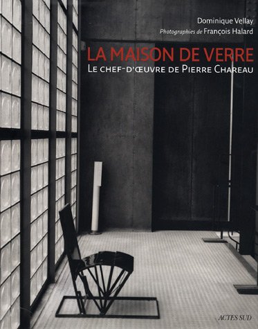 Stock image for La Maison de verre: Le chef-d'oeuvre de Pierre Chareau for sale by Gallix
