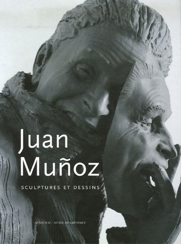 Juan MuÃ±oz: Sculptures et dessins (9782742766499) by Tosatto, Guy