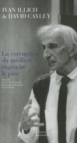 Stock image for La Corruption Du Meilleur Engendre Le Pire for sale by RECYCLIVRE