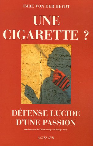 Beispielbild fr Une cigarette ? : Dfense lucide d'une passion zum Verkauf von Ammareal