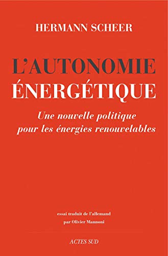 Stock image for L'autonomie nergtique : Une nouvelle politique pour les nergies renouvelables for sale by medimops