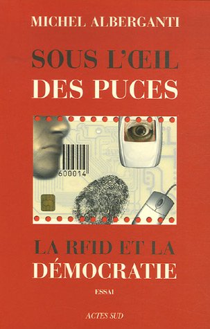 9782742767014: Sous l'oeil des puces: La RFID et la dmocratie