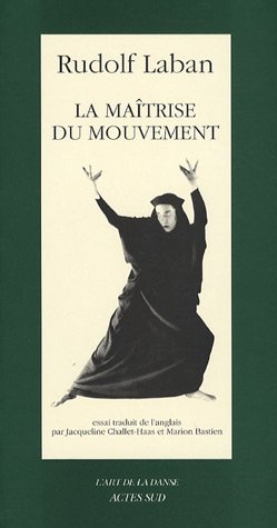 La MaÃ®trise du mouvement (9782742767939) by Laban, Rudolf