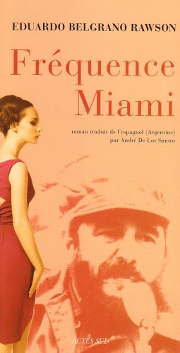 Beispielbild fr Frequence miami [Paperback] Belgrano rawson, Eduardo and De los santos, Andr zum Verkauf von LIVREAUTRESORSAS