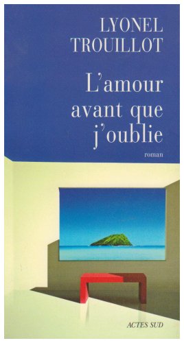 Stock image for L'amour avant que j'oublie for sale by Ammareal