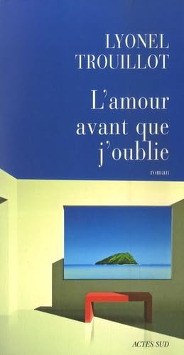 9782742769551: L'amour avant que j'oublie