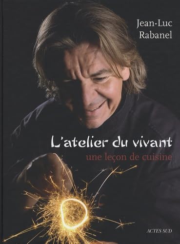 Stock image for L'atelier Du Vivant : Une Leon De Cuisine for sale by RECYCLIVRE