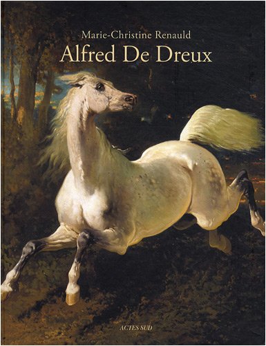 9782742769902: L'univers d'Alfred de Dreux: 1810-1860