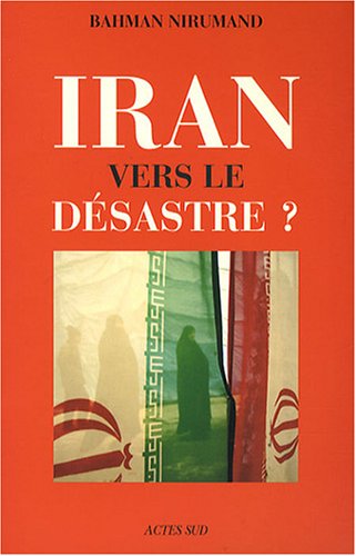 Beispielbild fr Iran, vers le d sastre ? zum Verkauf von WorldofBooks