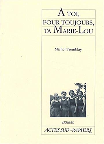 Stock image for  Toi, Pour Toujours, Ta Marie-Lou for sale by Better World Books