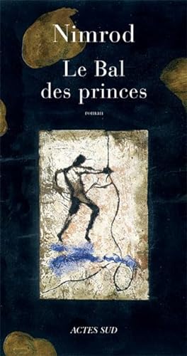Beispielbild fr Le Bal des princes [Paperback] Nimrod zum Verkauf von LIVREAUTRESORSAS