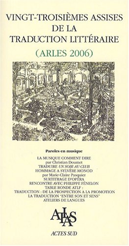 Beispielbild fr Vingt-troisimes assises de la traduction littraire (Arles 2006) : Paroles en musique zum Verkauf von medimops