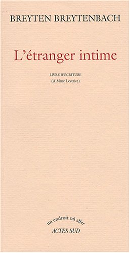 L'Etranger intime: Livre d'Ã©criture (9782742772056) by Breytenbach, Breyten