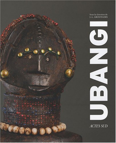 Beispielbild fr Ubangi: Art et culture du coeur de l'afrique zum Verkauf von La Plume Franglaise